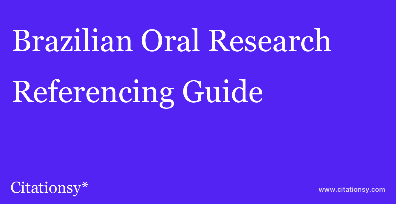 cite Brazilian Oral Research  — Referencing Guide